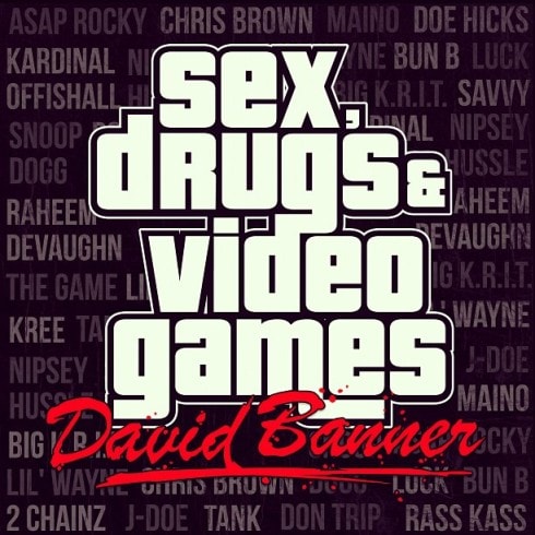 David Banner - Sex, Drugs & Video Games (Mixtape)