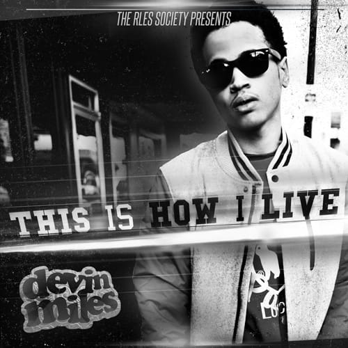 Devin Miles - This Is How I Live (Free Album)