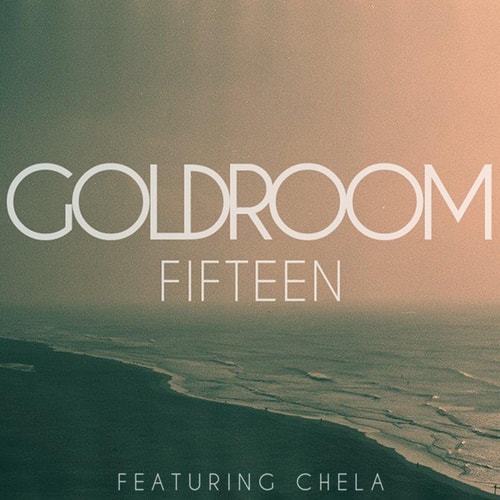Goldroom featuring Chela – Fifteen