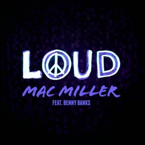 Mac Miller featuring Benny Banks - Loud