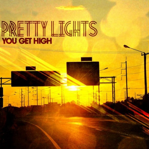Pretty Lights - You Get High