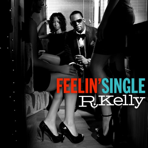 R. Kelly - Feelin' Single