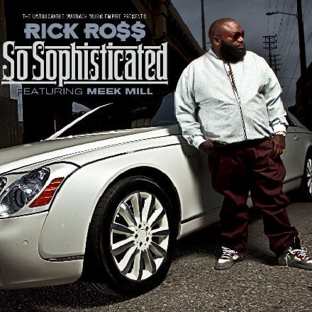 Rick Ross featuring Meek Mill - So Sophisticated 
