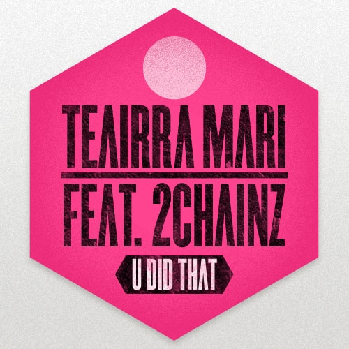 Teairra Mari featuring 2 Chainz - U Did That