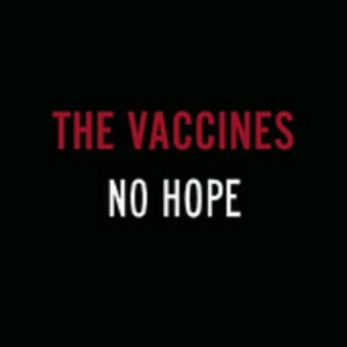 The Vaccines - No Hope
