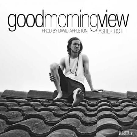 Asher Roth – Good Morning View