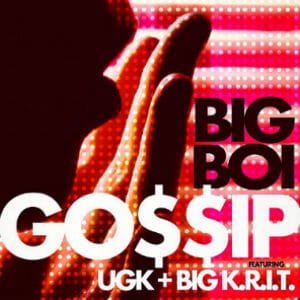 Big Boi featuring UGK & Big K.R.I.T. - Gossip