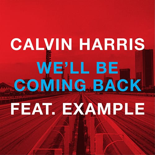 Calvin Harris featuring Example - We'll Be Coming Back (R3hab Remix) (Preview)