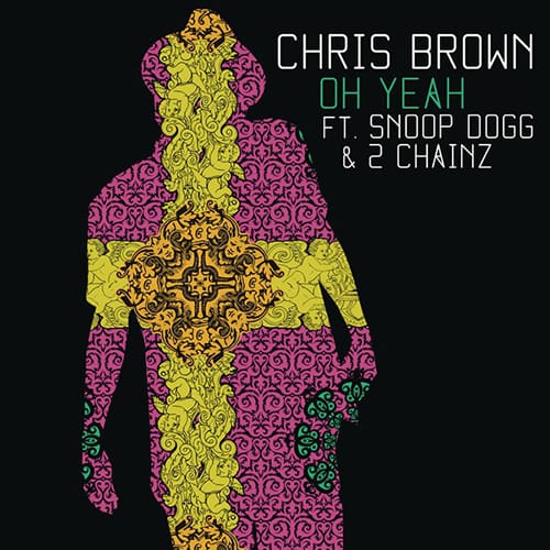Chris Brown featuring Snoop Dogg & 2 Chainz - Oh Yeah