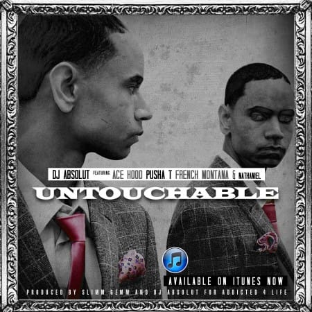 DJ Absolut featuring Ace Hood, Pusha T & French Montana - Untouchable