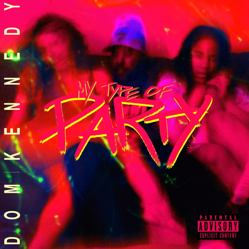 Dom Kennedy - My Type of Party 