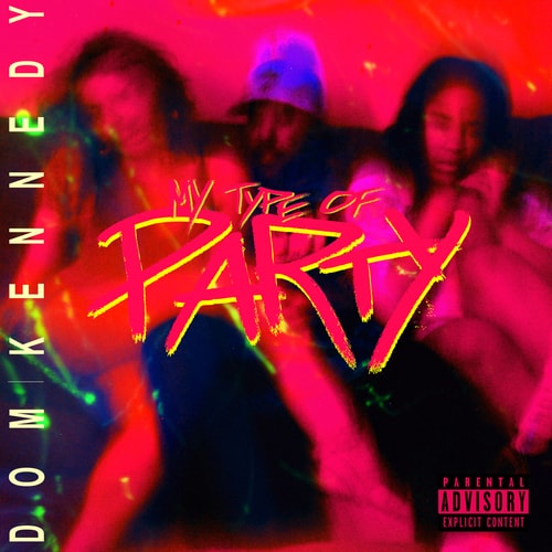 Dom Kennedy - My Type of Party