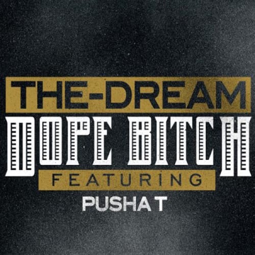 The-Dream featuring Pusha T - Dope Bitch