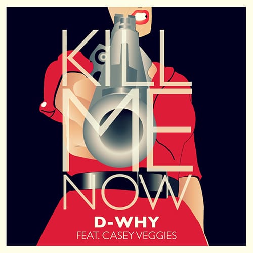 HYPETRAK Premiere: D-WHY featuring Casey Veggies - Kill Me Now