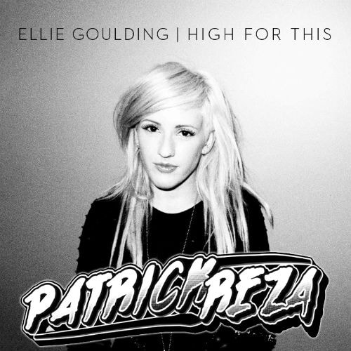 Ellie Goulding - High For This (PatrickReza Dubstep Remix)