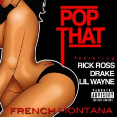 French Montana featuring Drake, Lil Wayne & Rick Ross – Pop That