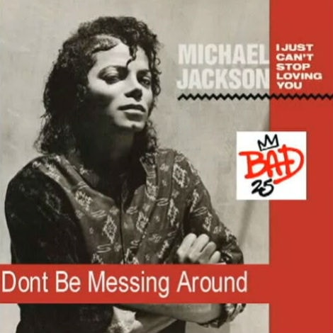 Michael Jackson - Don't Be Messin' Round
