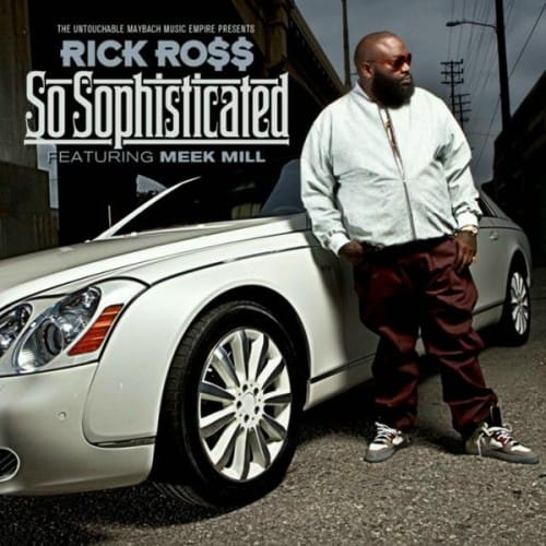 Rick Ross featuring Meek Mill - So Sophisticated