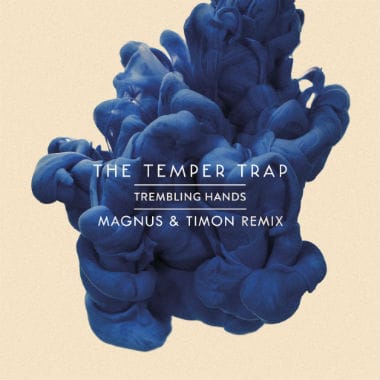 The Temper Trap - Trembling Hands (Magnus & Timon Remix) 