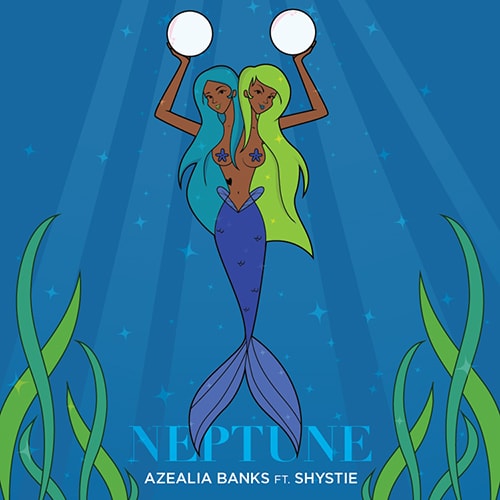 Azealia Banks featuring Shystie - Neptune