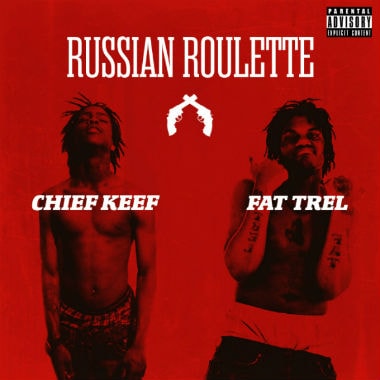 Chief Keef featuring Fat Trel - Russian Roulette