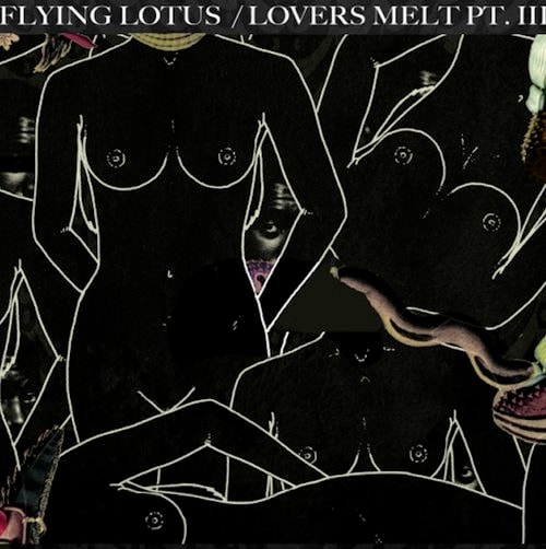 Flying Lotus - Lovers Melt 3 Mix