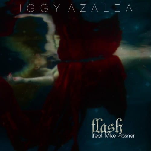 Iggy Azalea featuring Mike Posner - Flash