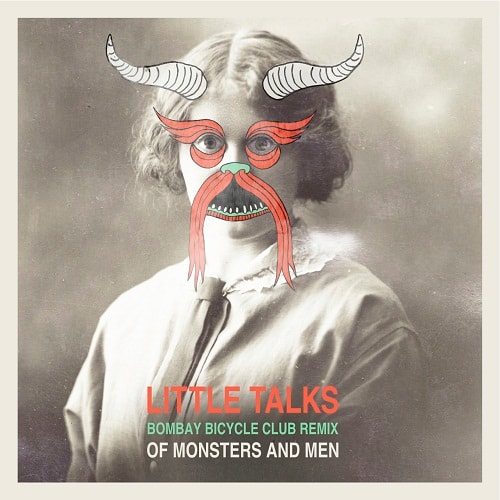 Of Monsters And Men - Little Talks (Bombay Bicycle Club Remix)