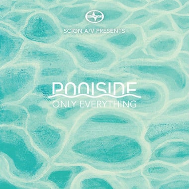 Poolside - Only Everything