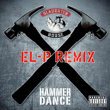 Slaughterhouse - Hammer Dance (El-P Remix)