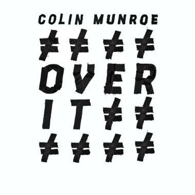 Colin Munroe - Over It