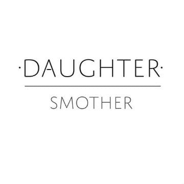 Daughter - Smother