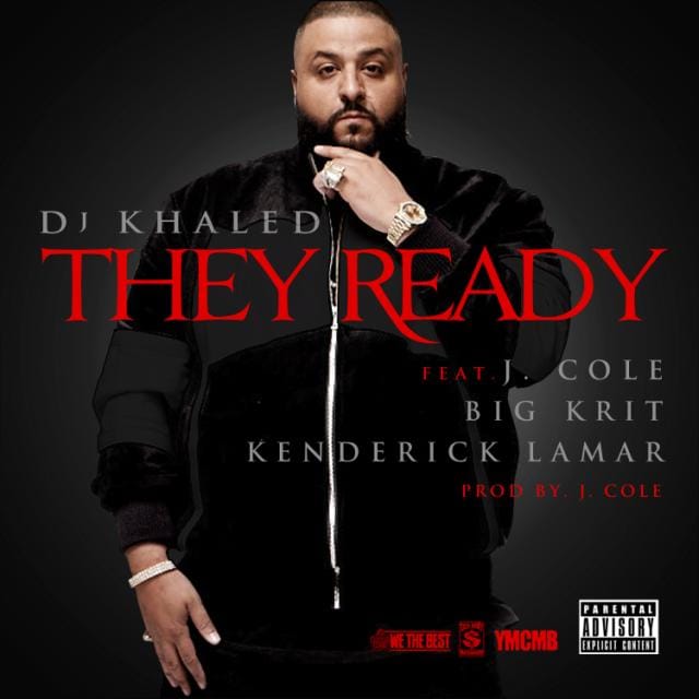 DJ Khaled featuring J. Cole, Big K.R.I.T. & Kendrick Lamar - They Ready 
