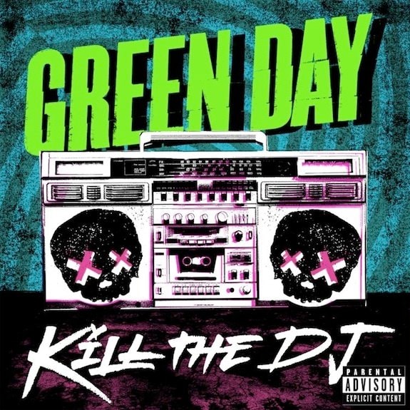 Green Day - Kill The DJ