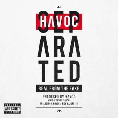 Havoc - Separated (Real From The Fake)