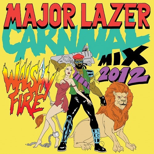 Major Lazer Presents: Carnival 2012 Mix - Hosted by Walshy Fire