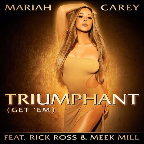 Mariah Carey featuring Rick Ross & Meek Mill - Triumphant (Get 'Em)