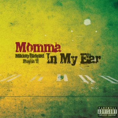 Mikkey Halsted featuring Pusha T - Momma In My Ear
