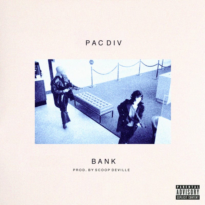 Pac Div - Bank (Produced by Scoop DeVille)