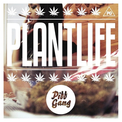 Piff Gang - Plant Life (Mixtape)