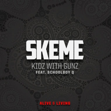 Skeme featuring ScHoolboy Q - Kidz With Gunz