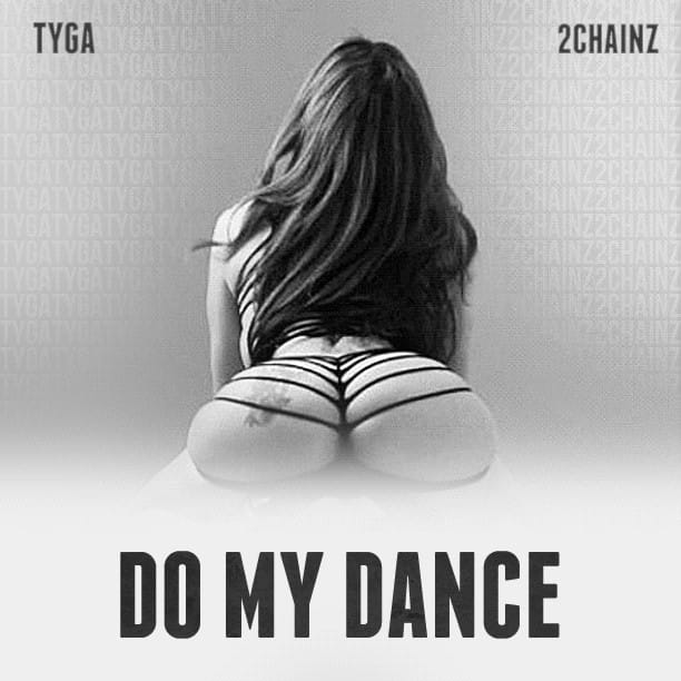 Tyga featuring 2 Chainz - Do My Dance 