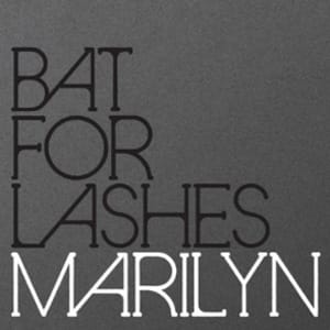 Bat for Lashes - Marilyn