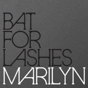 Bat for Lashes - Marilyn