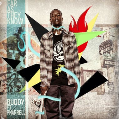 Buddy featuring Pharrell Williams - Far As They Know