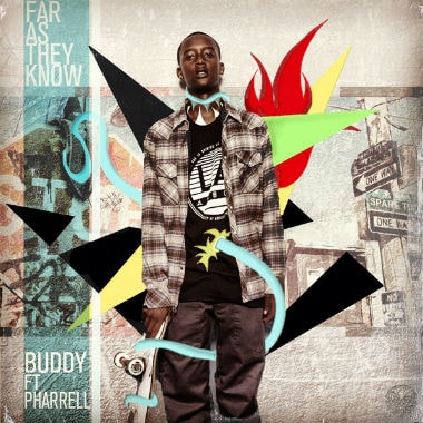 Buddy featuring Pharrell Williams - Far As They Know