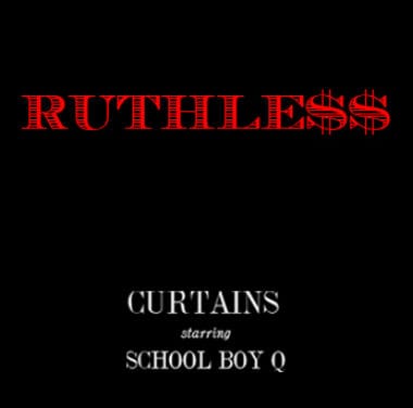 CurT@!n$ featuring ScHoolboy Q - Ruthle$$