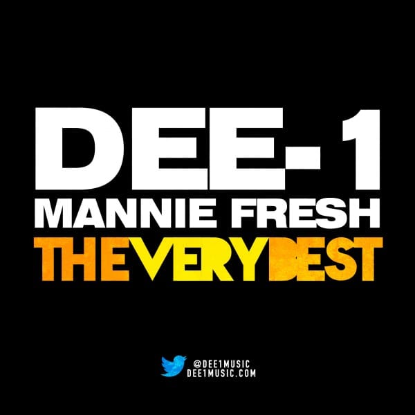 Dee-1 featuring Mannie Fresh & Yasiin Bey - The Very Best