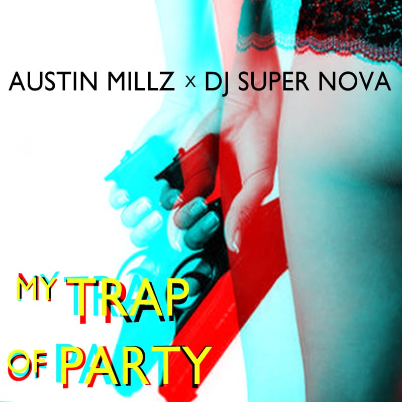 Dom Kennedy - My Trap of Party (Austin Millz x DJ Super Nova Remix)