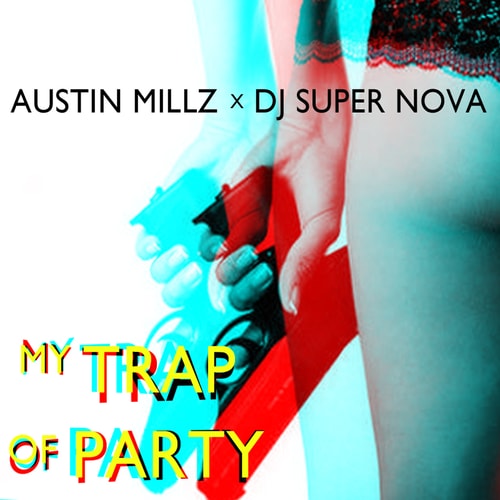 Dom Kennedy - My Trap of Party (Austin Millz x DJ Super Nova Remix)